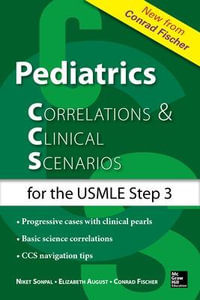 Pediatrics Correlations and Clinical Scenarios : Correlations and Clinical Scenarios - Elizabeth V. August