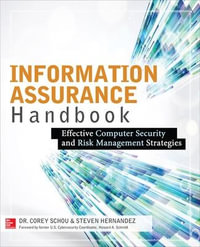 Information Assurance Handbook : Effective Computer Security and Risk Management Strategies - Corey Schou