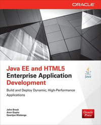 Java Ee and HTML5 Enterprise Application Development : Oracle Press - John Brock