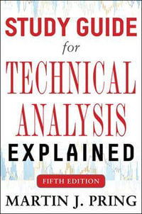 Study Guide for Technical Analysis Explained Fifth Edition : Business Books - Martin J. Pring