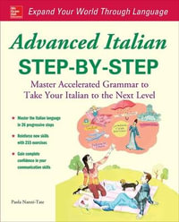 Advanced Italian Step-by-Step : Step-by-step - Paola Nanni-Tate