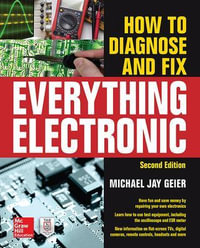 How to Diagnose and Fix Everything Electronic : 2nd Edition - Michael Jay Geier
