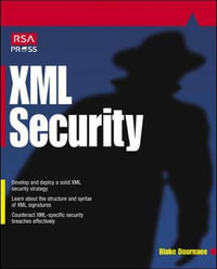 XML Security : Rsa Press - Blake Dournaee