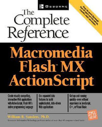 Macromedia Flash MX ActionScript : The Complete Reference - William B. Sanders