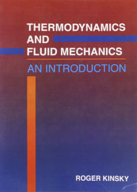 Introductory Thermodynamics and Fluids Mechanics - Roger Kinsky