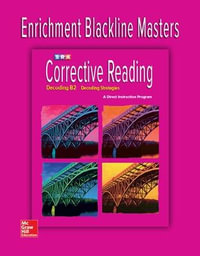 Corrective Reading Decoding B2 Extra Practice Blackline Masters : CORRECTIVE READING DECODING SERIES - McGraw Hill