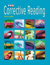 Corrective Reading Series Guide : CORRECTIVE READING DECODING SERIES - McGraw Hill