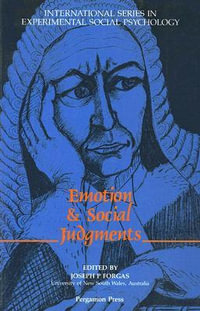 Emotion and Social Judgements : International Series in Social Psychology - Joseph P. Forgas