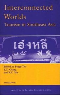 Interconnected Worlds : Tourism in Southeast Asia - K.C. Ho