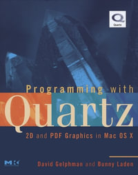 Programming with Quartz : 2D and PDF Graphics in Mac OS X - David Gelphman