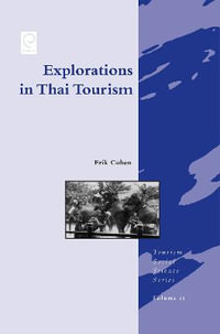 Explorations in Thai Tourism : Tourism Social Science - Erik H. Cohen