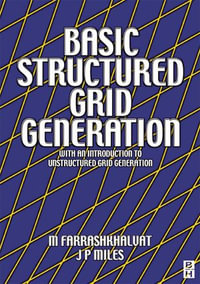 Basic Structured Grid Generation : With an introduction to unstructured grid generation - M Farrashkhalvat