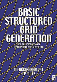 Basic Structured Grid Generation : With an introduction to unstructured grid generation - M Farrashkhalvat