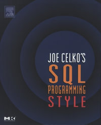 Joe Celko's SQL Programming Style : The Morgan Kaufmann Series in Data Management Systems - Joe Celko