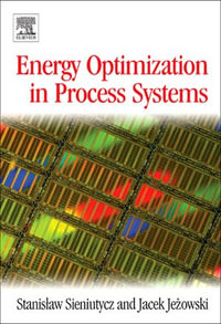Energy Optimization in Process Systems - Stanislaw Sieniutycz