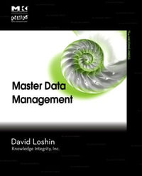 Master Data Management : The MK/OMG Press - David Loshin
