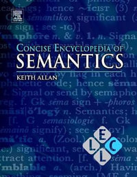 Concise Encyclopedia of Semantics : Concise Encyclopedias of Language and Linguistics - Keith Allan
