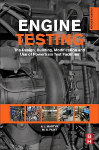 Engine Testing : The Design, Building, Modification and Use of Powertrain Test Facilities - A. J. Martyr