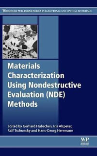 Materials Characterization Using Nondestructive Evaluation (NDE)Methods : Woodhead Publishing Series in Electronic and Optical Materials - Huebschen