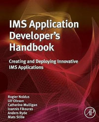 IMS Application Developer's Handbook : Creating and Deploying Innovative IMS Applications - Noldus