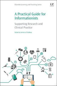 A Practical Guide for Informationists : Supporting Research and Clinical Practice - Derosa