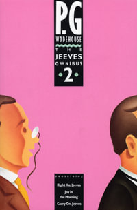 The Jeeves Omnibus Volume 2: Containing Right Ho Jeeves : Containing Right Ho J - P.G. Wodehouse
