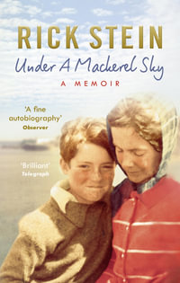 Under A Mackerel Sky : A Memoir - Rick Stein