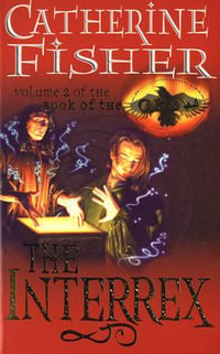 The Interrex : Book of the Crow S - Catherine Fisher