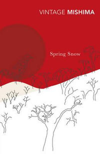 Spring Snow : Vintage Classics - Yukio Mishima
