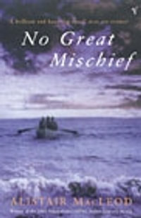 No Great Mischief - Alistair MacLeod