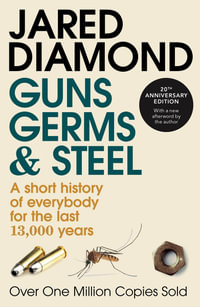 Guns, Germs And Steel : The Fates of Human Societies - Jared Diamond