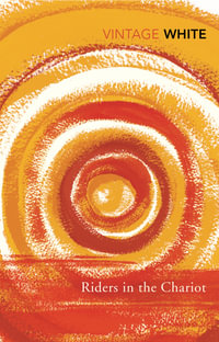 Riders in the Chariot - Patrick White