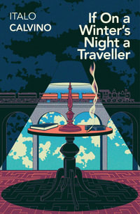 If On A Winter's Night A Traveller : Vintage Classics - Italo Calvino