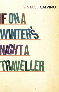 If On A Winter's Night A Traveller : Vintage Classics - Italo Calvino
