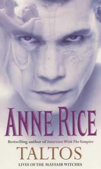 Taltos : Lives of the Mayfair Witches : Book 3 - Anne Rice