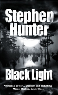 Black Light : Bob Lee Swagger: Book 2 - Stephen Hunter