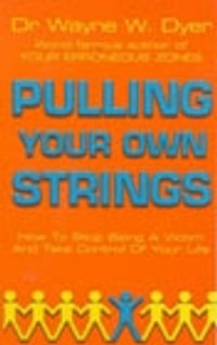 Pulling Your Own Strings - Wayne W Dyer
