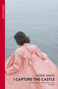 I Capture The Castle : Vintage Classics - Dodie Smith