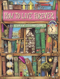 How To Live Forever : Red Fox Picture Books - Colin Thompson