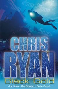 Black Gold : Alpha Force : Book 9 - Chris Ryan