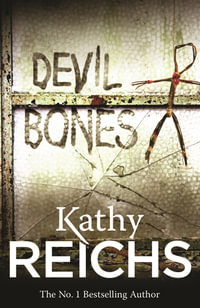 Devil Bones : The Temperance Brennan Series : Book 11 - Kathy Reichs