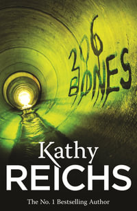 206 Bones : The Temperance Brennan Series : Book 12 - Kathy Reichs