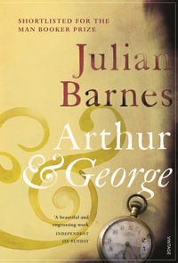 Arthur And George - Julian Barnes