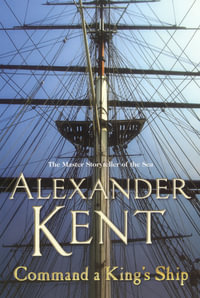 Command A King's Ship : Richard Bolitho : Book 7 - Alexander Kent
