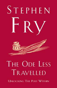 The Ode Less Travelled : Unlocking the Poet Within - Stephen Fry