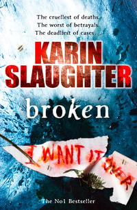Broken : The Will Trent Series, Book 4 - Karin Slaughter