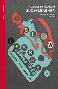 Slow Learner : Vintage Classics - Thomas Pynchon