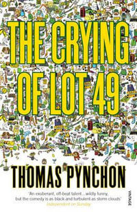 The Crying Of Lot 49 : Vintage Classics : 1st Edition - Thomas Pynchon