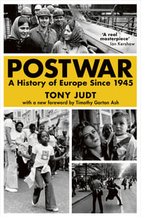 Postwar : A History of Europe Since 1945 - Tony Judt