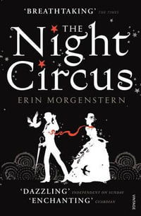 The Night Circus : Vintage Magic - Erin Morgenstern